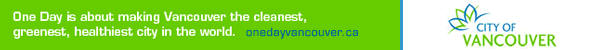 One Day is about making Vancouver the cleanest, greenest, healthiest city in the world.