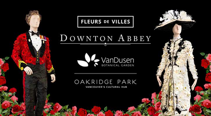 Fluers de Villes - Downton Abbey- VanDusen , presented by Oakridge Park 