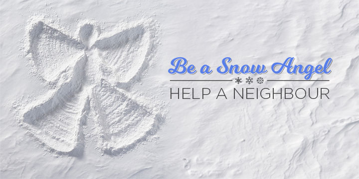 Be a snow angel, help a neighbour