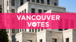 Close-up of City Hall with caption: Vancouver votes Close-up of City Hall with caption: Vancouver votes