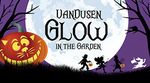 VanDusen Glow in the Garden VanDusen Glow in the Garden
