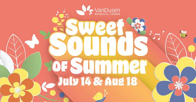 Promotional poster for Sweet Sounds of Summer at  at VanDusen Botanical Garden