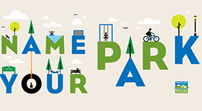 Name your park banner - here's an opportunity to suggest names for parks